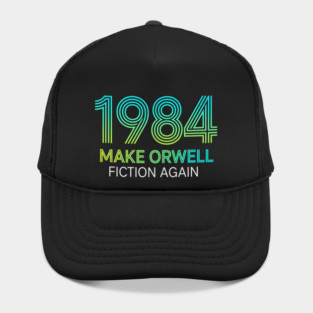 Make-Orwell-Fiction-Again Hat