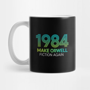 Make-Orwell-Fiction-Again Mug