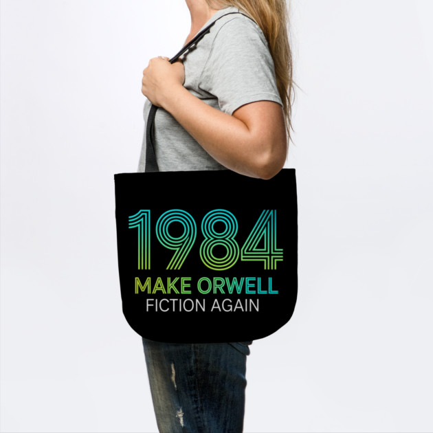 Make-Orwell-Fiction-Again by Creatifly Graphic Tees