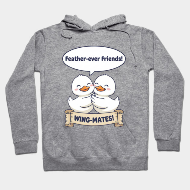 Feather-ever Friends Friendship Pun Hoodie TeePublic