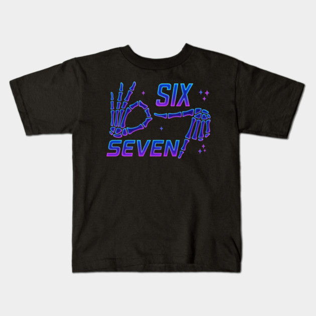 SIX-SEVEN-Skeleton-Hands-Meme-Funny-Gen-Alpha-Slang-Trend-Slang-6-7-Trending-Meme Kids T-Shirt by ArtistTee ⭐⭐⭐⭐⭐