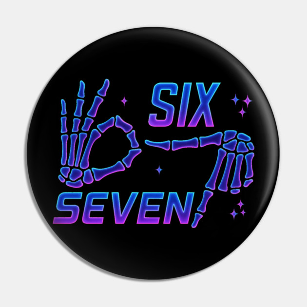 SIX-SEVEN-Skeleton-Hands-Meme-Funny-Gen-Alpha-Slang-Trend-Slang-6-7-Trending-Meme Pin by ArtistTee ⭐⭐⭐⭐⭐