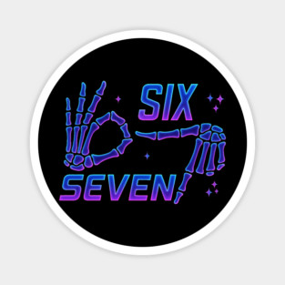 SIX-SEVEN-Skeleton-Hands-Meme-Funny-Gen-Alpha-Slang-Trend-Slang-6-7-Trending-Meme Magnet