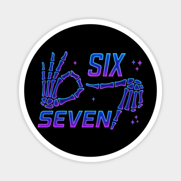 SIX-SEVEN-Skeleton-Hands-Meme-Funny-Gen-Alpha-Slang-Trend-Slang-6-7-Trending-Meme Magnet by ArtistTee ⭐⭐⭐⭐⭐