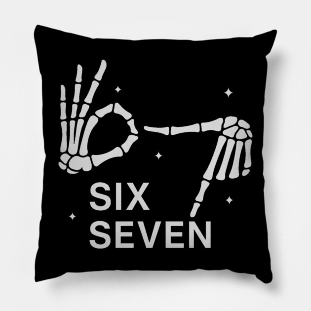 SIX SEVEN Skeleton Hands Meme - Slang 6 7 Trending Meme Pillow by ArtistTee ⭐⭐⭐⭐⭐