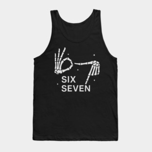 SIX SEVEN Skeleton Hands Meme - Slang 6 7 Trending Meme Tank Top