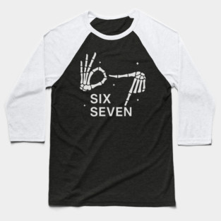 SIX SEVEN Skeleton Hands Meme - Slang 6 7 Trending Meme Baseball T-Shirt