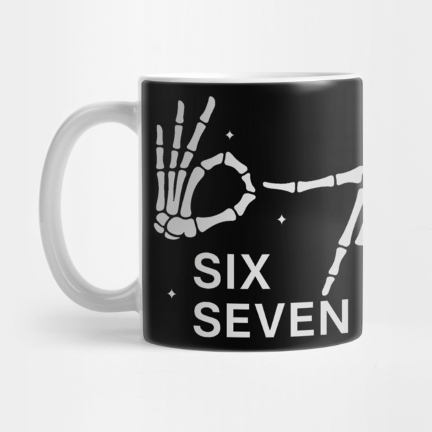 SIX SEVEN Skeleton Hands Meme - Slang 6 7 Trending Meme by ArtistTee ⭐⭐⭐⭐⭐