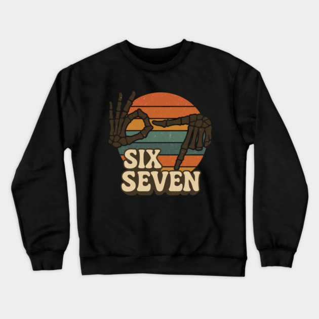 SIX SEVEN Skeleton Hands Meme  - Slang 6 7 Trending Meme - Funny Gen Alpha Slang Trend Crewneck Sweatshirt by ArtistTee ⭐⭐⭐⭐⭐