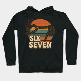 SIX SEVEN Skeleton Hands Meme  - Slang 6 7 Trending Meme - Funny Gen Alpha Slang Trend Hoodie