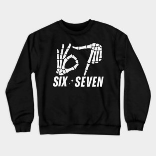 SIX-SEVEN-Skeleton-Hands-Meme-Funny-Gen-Alpha-Slang-Trend-Slang-6 7-Trending-Meme Crewneck Sweatshirt