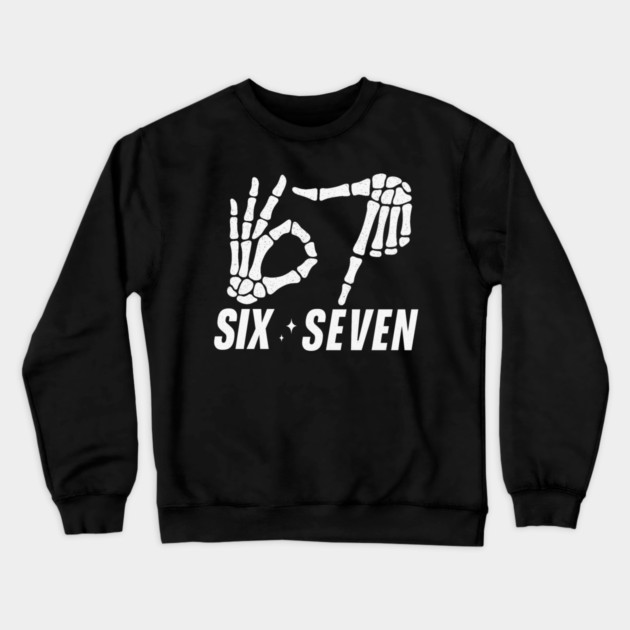 SIX-SEVEN-Skeleton-Hands-Meme-Funny-Gen-Alpha-Slang-Trend-Slang-6 7-Trending-Meme Crewneck Sweatshirt by ArtistTee ⭐⭐⭐⭐⭐