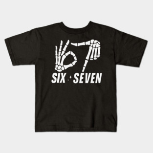 SIX-SEVEN-Skeleton-Hands-Meme-Funny-Gen-Alpha-Slang-Trend-Slang-6 7-Trending-Meme Kids T-Shirt