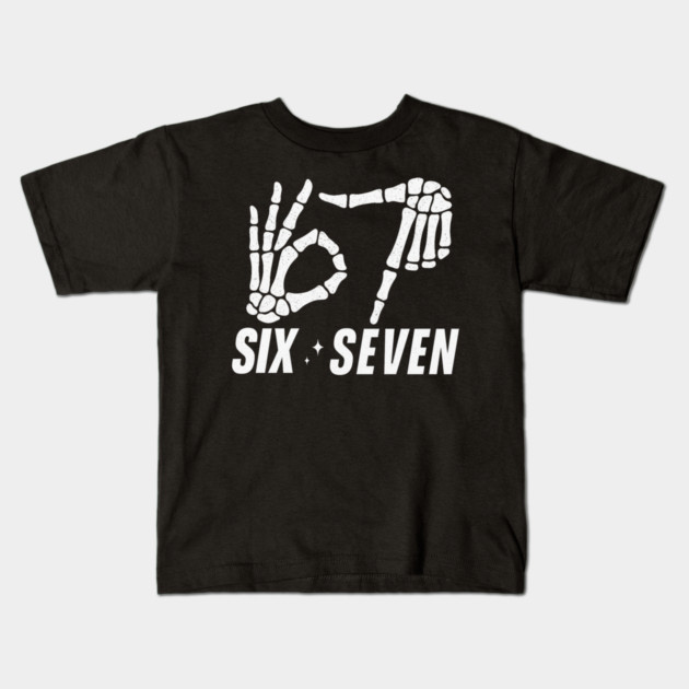 SIX-SEVEN-Skeleton-Hands-Meme-Funny-Gen-Alpha-Slang-Trend-Slang-6 7-Trending-Meme Kids T-Shirt by ArtistTee ⭐⭐⭐⭐⭐