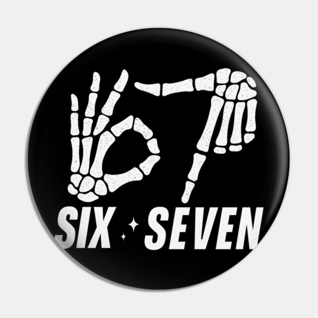 SIX-SEVEN-Skeleton-Hands-Meme-Funny-Gen-Alpha-Slang-Trend-Slang-6 7-Trending-Meme Pin by ArtistTee ⭐⭐⭐⭐⭐