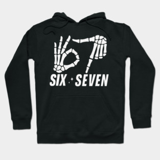 SIX-SEVEN-Skeleton-Hands-Meme-Funny-Gen-Alpha-Slang-Trend-Slang-6 7-Trending-Meme Hoodie