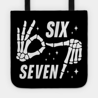SIX SEVEN Skeleton Hands Meme - Funny Gen Alpha Slang Trend - Slang 6 7 Trending Meme Tote