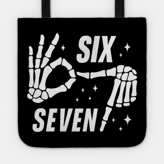 SIX SEVEN Skeleton Hands Meme - Funny Gen Alpha Slang Trend - Slang 6 7 Trending Meme Tote by ArtistTee ⭐⭐⭐⭐⭐