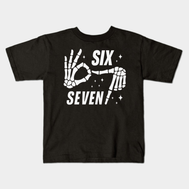 SIX SEVEN Skeleton Hands Meme - Funny Gen Alpha Slang Trend - Slang 6 7 Trending Meme Kids T-Shirt by ArtistTee ⭐⭐⭐⭐⭐