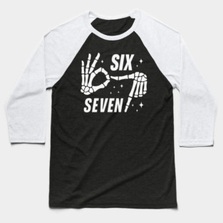 SIX SEVEN Skeleton Hands Meme - Funny Gen Alpha Slang Trend - Slang 6 7 Trending Meme Baseball T-Shirt