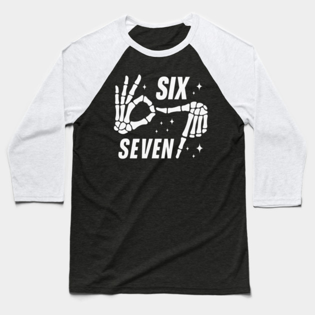 SIX SEVEN Skeleton Hands Meme - Funny Gen Alpha Slang Trend - Slang 6 7 Trending Meme Baseball T-Shirt by ArtistTee ⭐⭐⭐⭐⭐