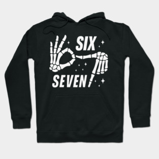 SIX SEVEN Skeleton Hands Meme - Funny Gen Alpha Slang Trend - Slang 6 7 Trending Meme Hoodie