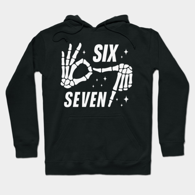 SIX SEVEN Skeleton Hands Meme - Funny Gen Alpha Slang Trend - Slang 6 7 Trending Meme Hoodie by ArtistTee ⭐⭐⭐⭐⭐
