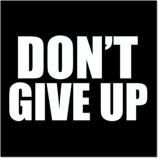 Don't give up Posters and Art