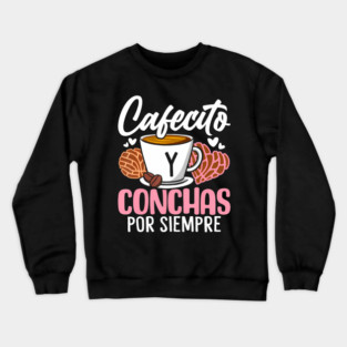 Concha Devotees Fuelled by Cafecito Forever Crewneck Sweatshirt