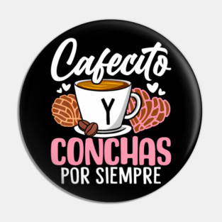 Concha Devotees Fuelled by Cafecito Forever Pin