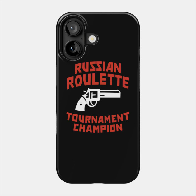 Russian Roulette Tournament Champion Phone Case by Anticorporati