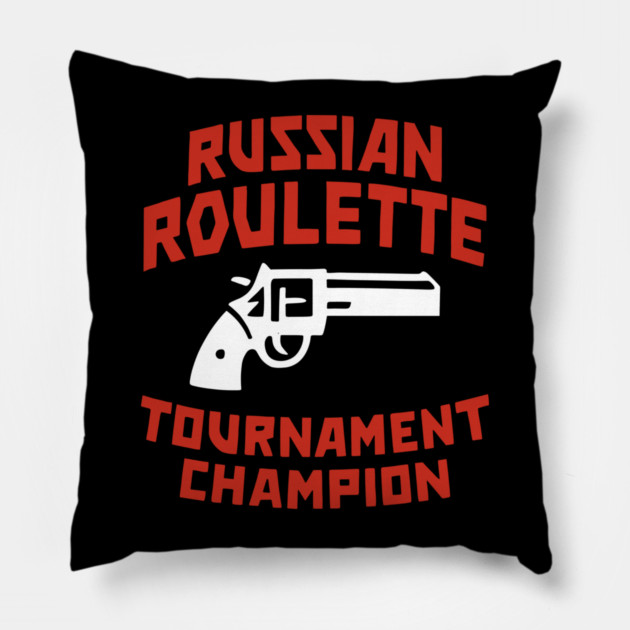 Russian Roulette Tournament Champion Pillow by Anticorporati