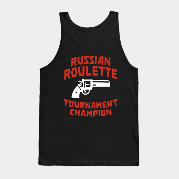 Russian Roulette Tournament Champion Tank Top by Anticorporati