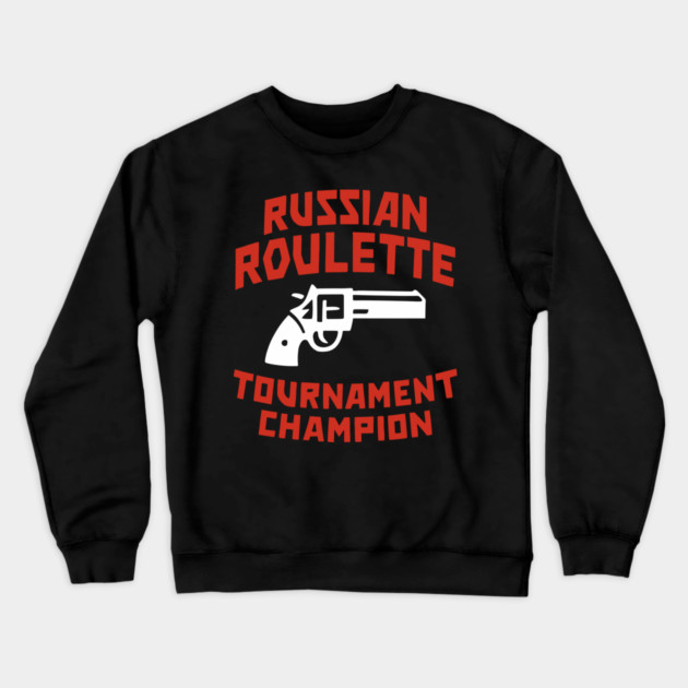 Russian Roulette Tournament Champion Crewneck Sweatshirt by Anticorporati