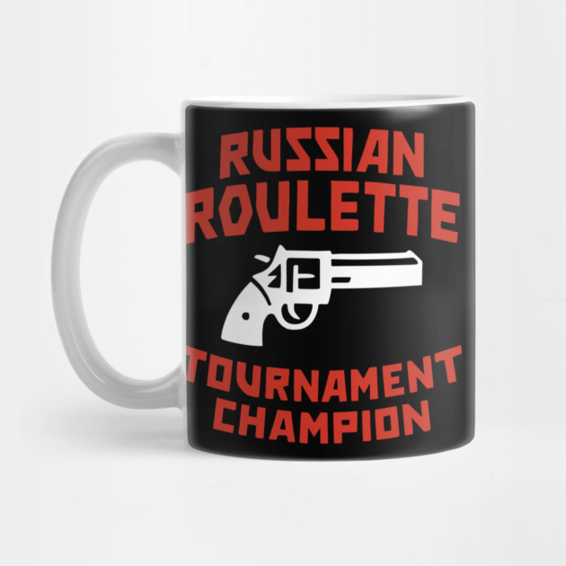 Russian Roulette Tournament Champion by Anticorporati
