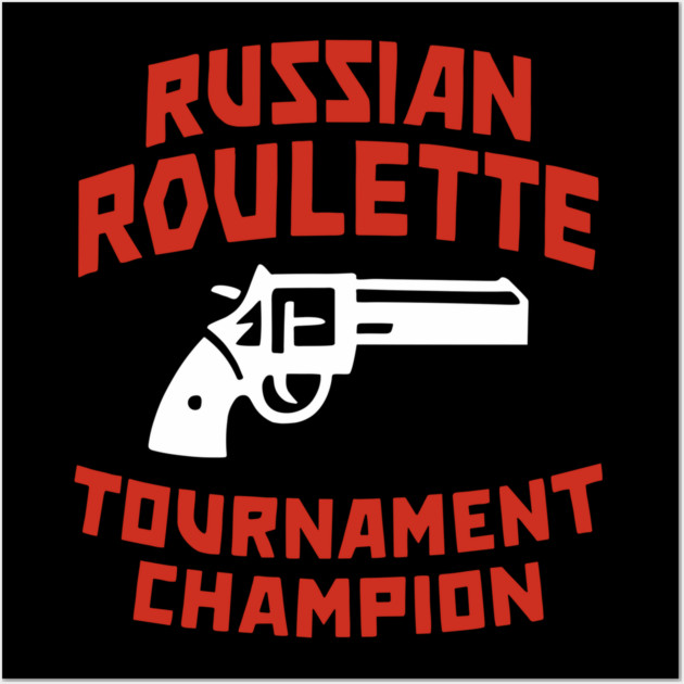 Russian Roulette Tournament Champion Wall Art by Anticorporati