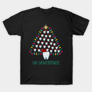 Funny Oh Dentistree Christmas Art for Dentist and Dental Hygienist T-Shirt