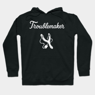 Troublemaker Rebellious Attitude Mischief Maker Hoodie