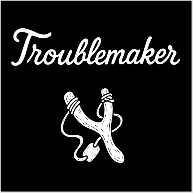 Troublemaker Rebellious Attitude Mischief Maker Wall Art by Anticorporati