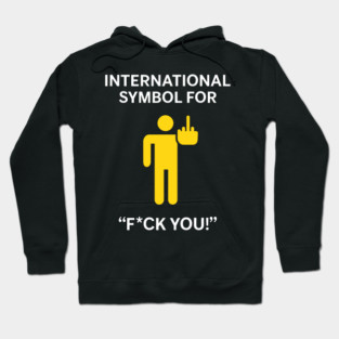 International Symbol for F*ck You Explicit Adult Humor Hoodie