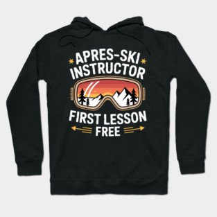 Skiing Apres-SKI Instructor First Lesson Free Ski Training Hoodie