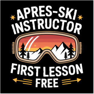Skiing Apres-SKI Instructor First Lesson Free Ski Training Posters and Art