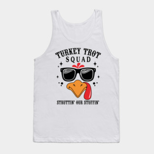 Turkey Trot Squad Struttin’ Our Stuffin’ Funny Tank Top
