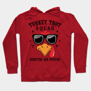 Turkey Trot Squad Struttin’ Our Stuffin’ Funny Hoodie