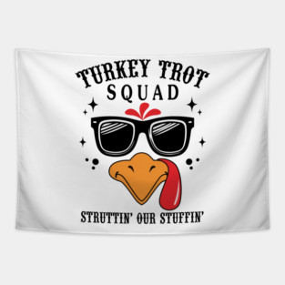 Turkey Trot Squad Struttin’ Our Stuffin’ Funny Tapestry