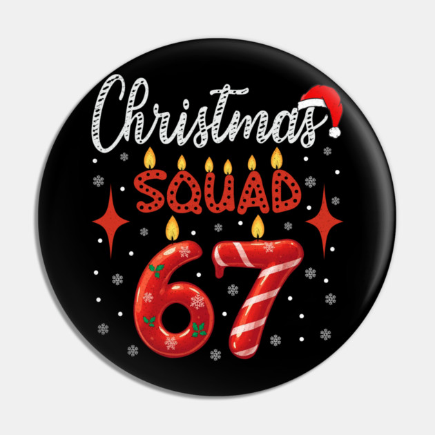 Funny 67 Meme Christmas Squad Humor Retro Holiday Pin by shirtlux