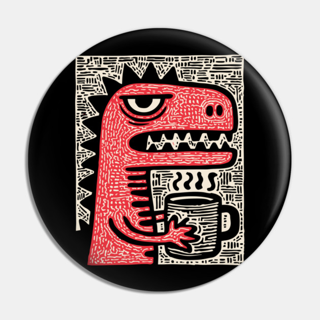 Absurdist Humor - The T-Rex Morning Coffee Pin by TuncGK