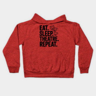 Eat Sleep Theatre Repeat Kids Hoodie