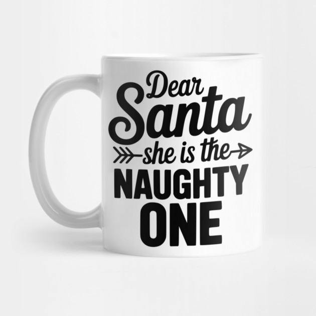 Dear Santa She is the Naughty One by Frank Ring