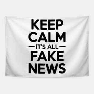 Keep Calm It’s All Fake News Tapestry